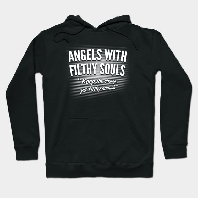 Angels With Filthy Souls Hoodie by robotrobotROBOT